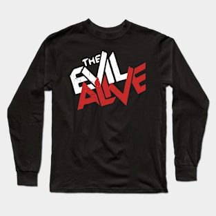 The Evil Alive Parody of The Evil Dead Movie Cover Cool Distressed Title Text Typography Long Sleeve T-Shirt